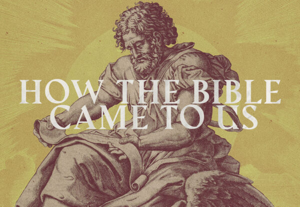 How The Bible Came To Us